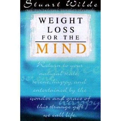 Weight Loss for the Mind - by  Stuart Wilde (Paperback)