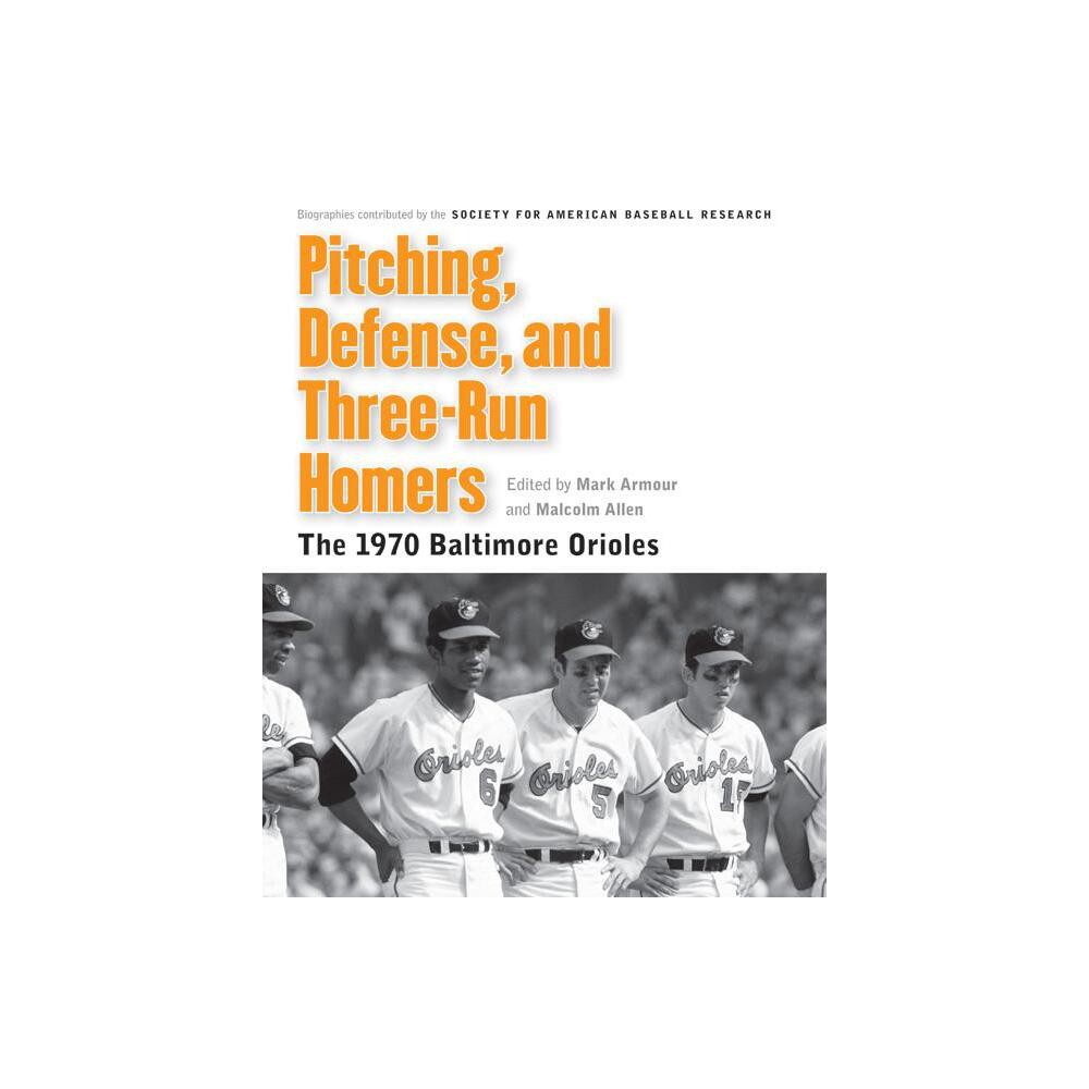 Pitching, Defense, and Three-Run Homers - (Memorable Teams in Baseball History) by Sabr (Paperback)