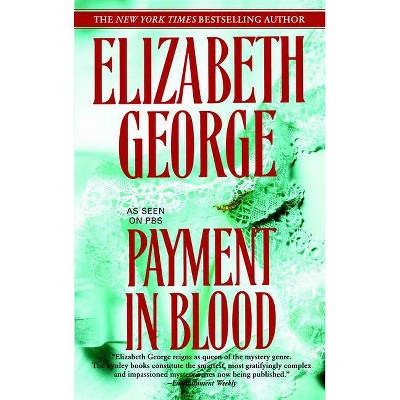 Payment in Blood - (Inspector Lynley) by  Elizabeth George (Paperback)