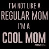 Women's Mean Girls Not a Regular Mom I'm a Cool Mom T-Shirt - 2 of 4