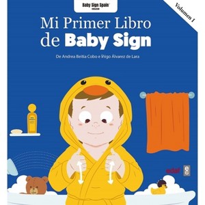 Mi Primer Libro de Baby Sign Vol. I - by  Andrea Beitia Cobo & Inigo Alvarez de Lara (Paperback) - 1 of 1