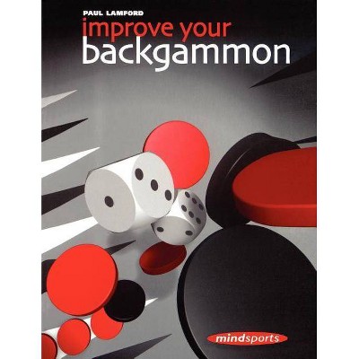 Improve Your Backgammon - (Mindsports) by  Paul Lamford (Paperback)