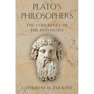 Plato's Philosophers - by  Catherine H Zuckert (Paperback) - 1 of 1