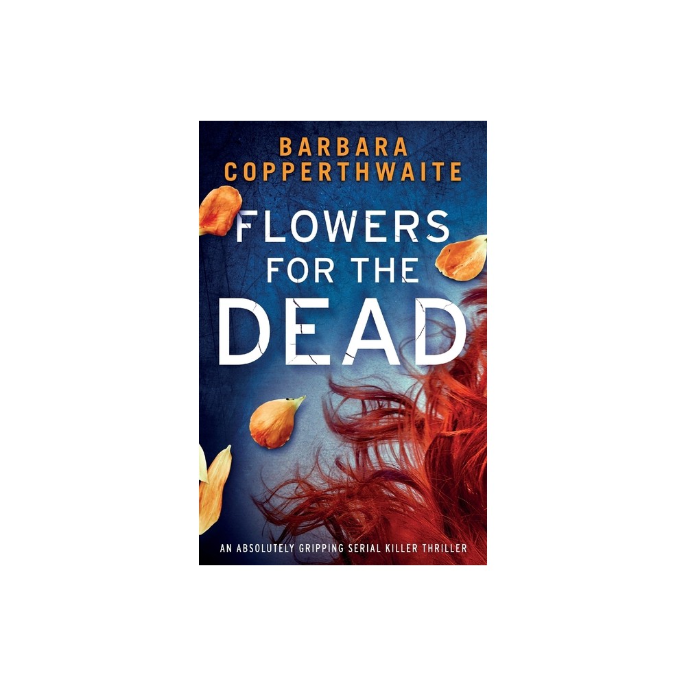 Flowers for the Dead - by Barbara Copperthwaite (Paperback)