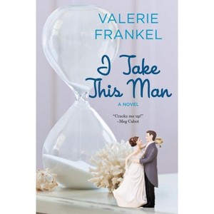 I Take This Man - by  Valerie Frankel (Paperback) - 1 of 1
