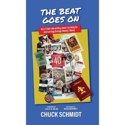 And the Beat Goes On - by  Chuck Schmidt (Hardcover)