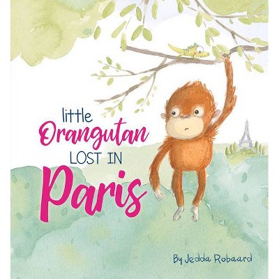 Little Orangutan Lost in Paris - (Lost Creatures) (Board Book)