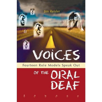 Voices of the Oral Deaf - by  Jim Reisler (Paperback)