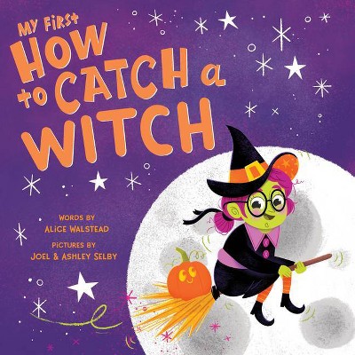 My First How to Catch a Witch - by  Alice Walstead (Board Book)