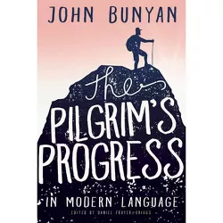 The Pilgrim's Progress in Modern Language - by  John Bunyan (Paperback)