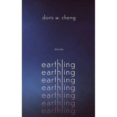 Earthling - by  Doris W Cheng (Paperback)