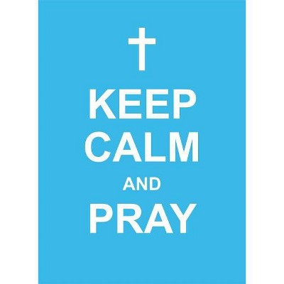 Keep Calm and Pray - by  Andrews McMeel Publishing (Hardcover)