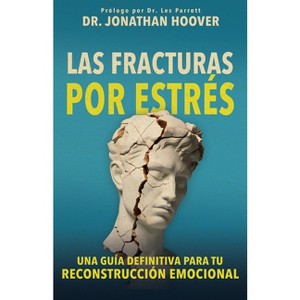 Las Fracturas Por Estrés - by  Jonathan Hoover (Paperback) - 1 of 1