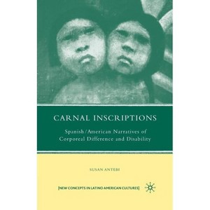 Carnal Inscriptions - (New Directions in Latino American Cultures) by  S Antebi (Paperback) - 1 of 1
