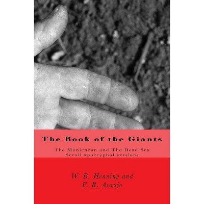 The Book of the Giants - by  Fabio R Araujo & W B Henning (Paperback)