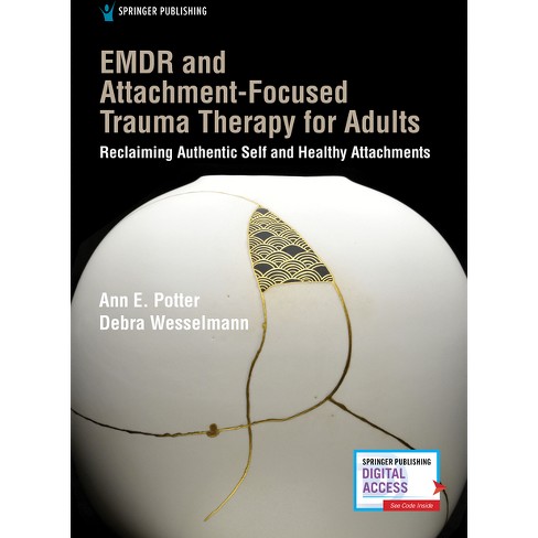 Emdr And Attachment-focused Trauma Therapy For Adults - By Ann E Potter 