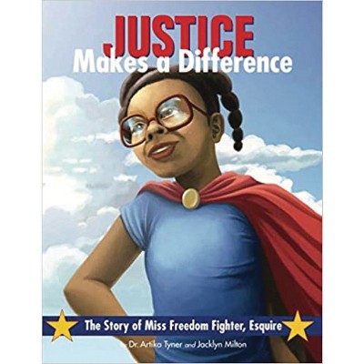 Justice Makes a Difference - by  Jacklyn Milton & Artika R Tyner (Hardcover)