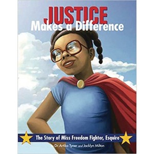 Justice Makes a Difference - by  Jacklyn Milton & Artika R Tyner (Hardcover) - 1 of 1