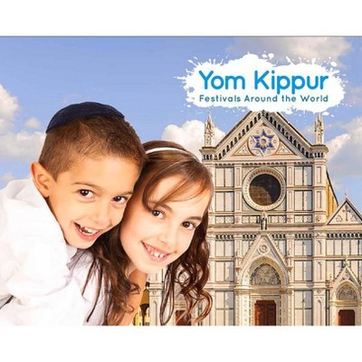 Yom Kippur - (Festivals Around the World) by  Charlie Ogden (Hardcover)