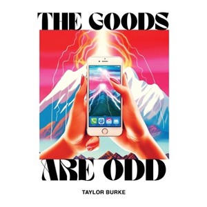 The Goods are Odd - by  Taylor Burke (Paperback) - 1 of 1