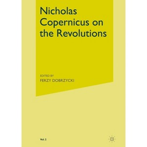 On the Revolutions: Volume 2 - by  Nicholas Copernicus (Paperback) - 1 of 1