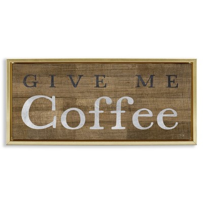 Stupell Industries Rustic Give Me Coffee, 25" x 11"