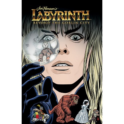 Jim Henson's Labyrinth Beyond the Goblin City - by  Delilah S Dawson & Gustavo Duarte (Paperback)