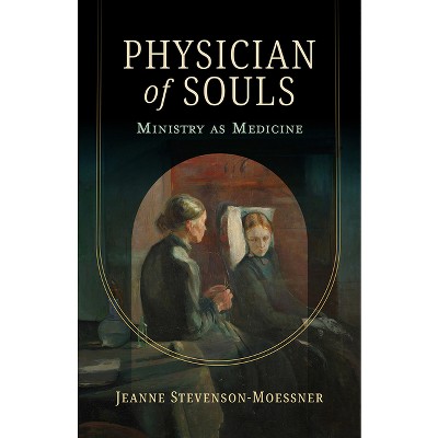 Physician of Souls - by  Jeanne Stevenson-Moessner (Paperback)