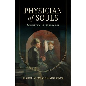 Physician of Souls - by  Jeanne Stevenson-Moessner (Paperback) - 1 of 1