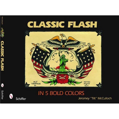 Classic Flash in 5 Bold Colors - by  Jeromey McCulloch (Paperback)