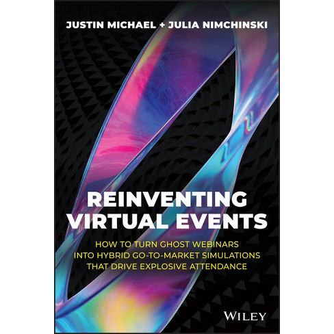 Reinventing Virtual Events - by  Justin Michael & Julia Nimchinski (Hardcover) - image 1 of 1
