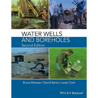Water Wells and Boreholes - 2nd Edition by  Bruce Misstear & David Banks & Lewis Clark (Hardcover)