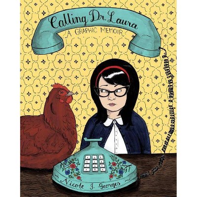 Calling Dr. Laura - by  Nicole J Georges (Paperback)