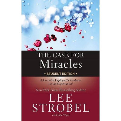  The Case for Miracles Student Edition - (Case for ... Series for Students) by  Lee Strobel (Paperback) 