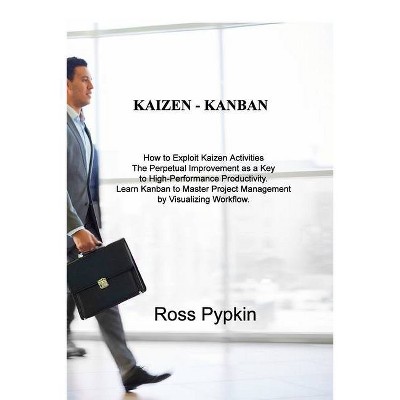 Kaizen - Kanban - by  Ross Pypkin (Paperback)