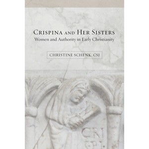 Crispina and Her Sisters - by  Christine Schenk (Paperback) - 1 of 1