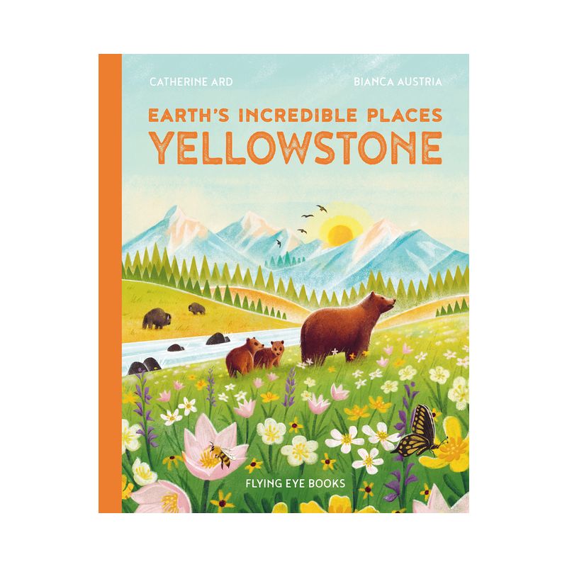 Earth's Incredible Places: Yellowstone - by  Cath Ard (Hardcover), 1 of 2
