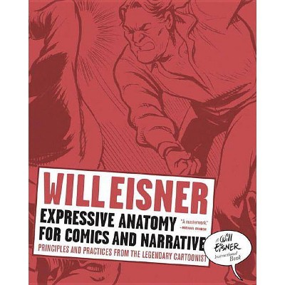 Expressive Anatomy for Comics and Narrative - (Will Eisner Library (Hardcover)) by  Will Eisner (Paperback)