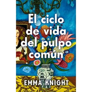 El Ciclo de Vida del Pulpo Comun - by  Emma Knight (Paperback) - 1 of 1