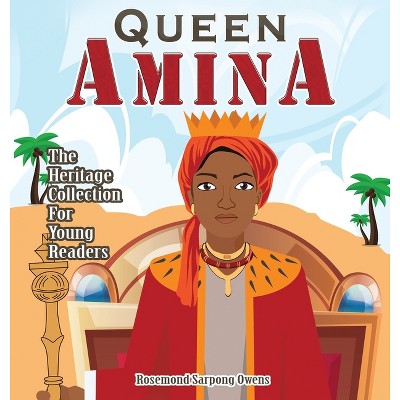 Queen Amina - by  Rosemond Sarpong Owens (Hardcover)