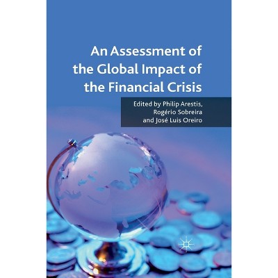 An Assessment of the Global Impact of the Financial Crisis - by  P Arestis & R Sobreira (Paperback)