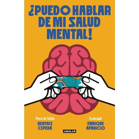 ¿Puedo Hablar de Mi Salud Mental! / Can I Talk about My Mental Health?! - by  Enrique Aparicio & Beatriz Cepeda (Paperback) - image 1 of 1