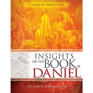Insights on the Book of Daniel - by  Alan B Stringfellow (Paperback) - 1 of 1