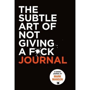 The Subtle Art of Not Giving a F*ck Journal - by Mark Manson (Paperback) - 1 of 1