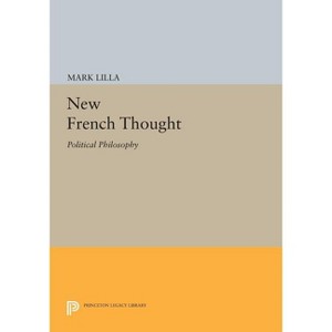 New French Thought - by  Mark Lilla (Paperback) - 1 of 1
