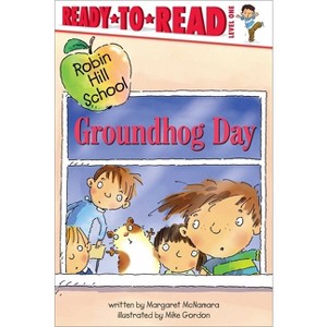 Groundhog Day - (Robin Hill School) by Margaret McNamara - 1 of 1