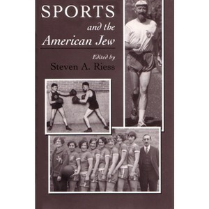 Sports and the American Jew - (Sports and Entertainment) by  Steven Riess (Paperback) - 1 of 1