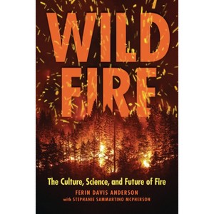Wildfire - by  Ferin Davis Anderson & Stephanie Sammartino McPherson (Paperback) - 1 of 1