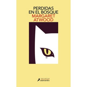 Perdidas En El Bosque / Old Babes in the Wood: Stories - by  Margaret Atwood (Paperback) - 1 of 1