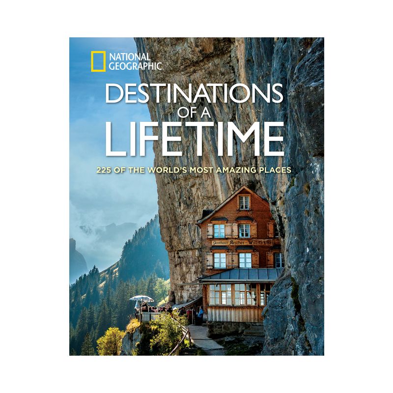 Destinations of a Lifetime : 225 of the World&#39;s Most Amazing Places - (Hardcover) - by National Geographic, 1 of 2